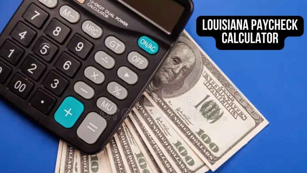 Louisiana Paycheck Calculator