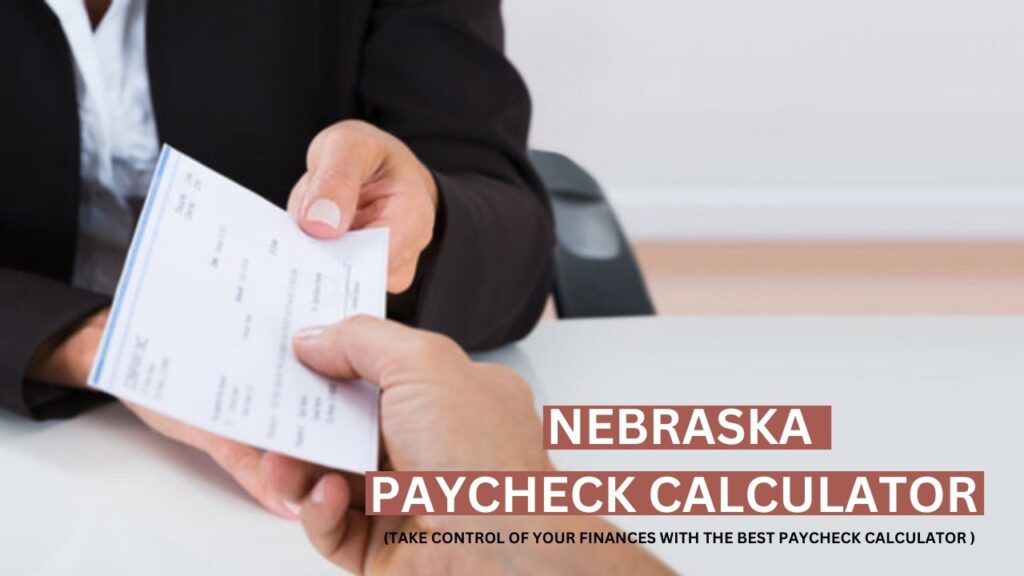 Nebraska Paycheck Calculator