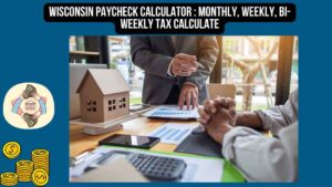 Wisconsin Paycheck Calculator : Monthly, Weekly, Bi-Weekly Tax Calculate